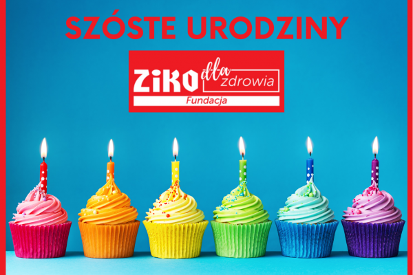 6 URODZINY FUNDACJI ZIKO DLA ZDROWIA